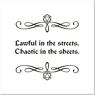 Lawful in the Streets, Chaotic in the Sheets. Posters and Art